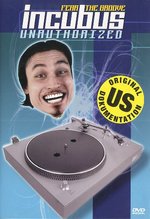 Film: Incubus - Fear The Groove/Unauthorized
