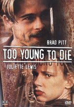 Film: Too Young to Die