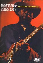 Film: Bernard Allison - Kentucky Fried Blues