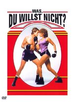 Film: Was, Du willst nicht?
