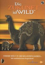Film: Die Zukunft ist wild - Unsere Welt in 100 Millio