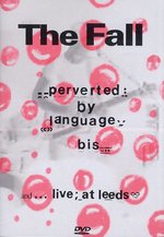 Film: The Fall - Perverted By Language/Live At Leeds