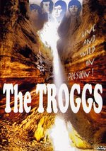 Film: The Troggs - Live & Wild in Preston!