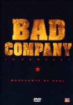 Film: Bad Company - In Concert/Merchants Of Cool