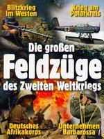 Film: Die großen Feldzüge des Zweiten Weltkriegs [3DVD