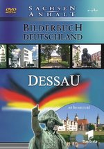 Film: Dessau - Bilderbuch Deutschland/Sachsen-Anhalt