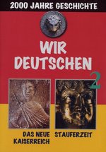 Film: Wir Deutschen 2 - Neues Kaiserreich/Stauferzeit