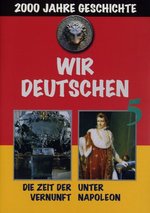 Film: Wir Deutschen 5-Zeit d. Vernunft/Unter Napoleon