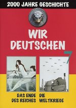Film: Wir Deutschen 7-Das Ende des Reiches/Weltkriege