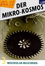 Film: Der Mikro-Kosmos 3 - Molekular-Maschinen
