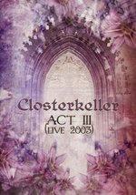 Film: Closterkeller - Act III/Live 2003