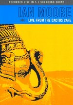 Film: Ian Moore - Live From The Cactus Cafe