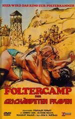 Film: Das Foltercamp der geschändeten Frauen