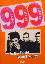 Film: 999 - Feelin' Alright With The Crew