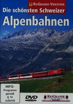 Film: Die schönsten Schweizer Alpenbahnen