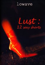 Film: Lust: 12 sexy shorts