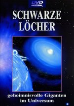 Film: Schwarze Löcher - Geheimnisvolle Giganten im Uni