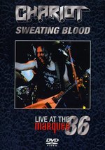 Film: Chariot - Sweating Blood/Live at the Marquee 86