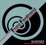 Film: Franz Ferdinand - Matinee (Single)