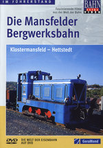 Film: Die Mansfelder Bergwerksbahn