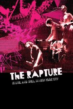 Film: The Rapture - Is Live, And Well, In New York...
