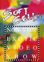 Film: Soft Cells - Non-Stop Exotic Video Show