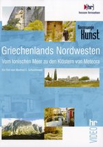 Film: Griechenlands Nordwesten - Reisewege zur Kunst
