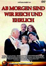 Film: Ab morgen sind wir reich und ehrlich
