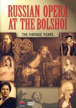 Film: Russian Opera at the Bolshoi - The Vintage Years
