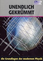 Film: Unendlich gekrümmt - Grundlagen der mod. Physik