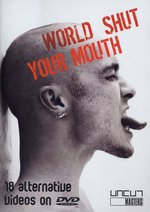 Film: World Shut Your Mouth - 18 Alternative Videos