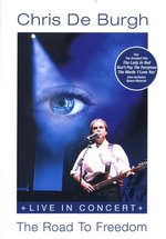 Film: Chris de Burgh - The Road to Freedom/Live in ...