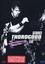 Film: George Thorogood - Live/30th Anniversary Tour