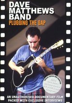 Film: Dave Matthews Band - Plugging The Gap [SE]