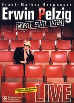 Film: Erwin Pelzig - Worte statt Taten/Live