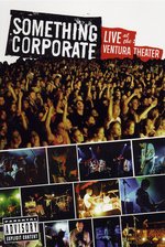 Film: Something Corporate - Live at the Ventura Theate