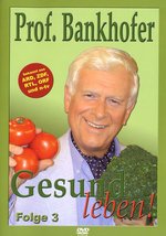 Film: Prof. Bankhofer: Gesund leben! - Folge 3