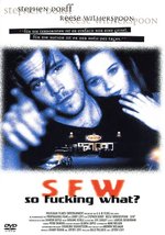 Film: S.F.W. - So Fucking What?
