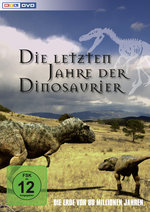 Film: Die letzten Jahre der Dinosaurier