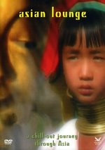 Film: Asian Lounge - A Chill Out Journey Through Asia