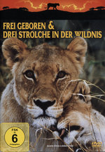 Film: Frei geboren / Drei Strolche in der Wildnis