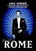 Film: Max Raabe & Palast Orchester - Live in Rome