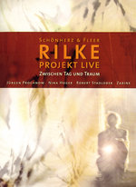 Film: Rilke Projekt - Live/Zwischen Tag und Traum