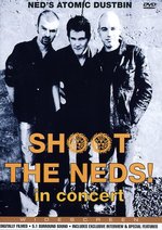 Film: Ned's Atomic Dustbin - Shoot the Neds/In Concert