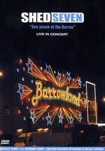 Film: Shed Seven - See Youse At The Barras/Live in Con