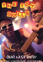 Film: The Toy Dolls - Our Last DVD?