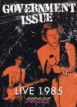 Film: Gouvernment Issue - Live 1985/Flipside