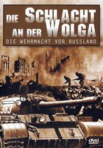 Film: Die Schlacht an der Wolga - Die Wehrmacht vor Ru