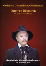 Film: Geschichte Mitteldeutschlands - Otto v. Bismarck