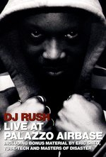 Film: DJ Rush - Live at Palazzo Airbase
